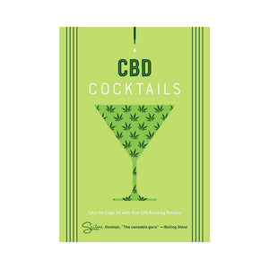 CBD Cocktails: Over 100 Relaxing Recipes