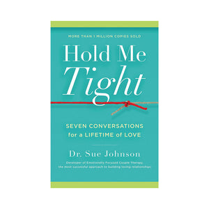Hold Me Tight: Seven Conversations For a Lifetime of Love